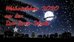 Weihnachten 2020 an der Don-Bosco-Schule